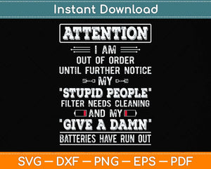 I Am Out Of Order Until Further Notice My Stupid People Svg Png Dxf Digital Cutting File