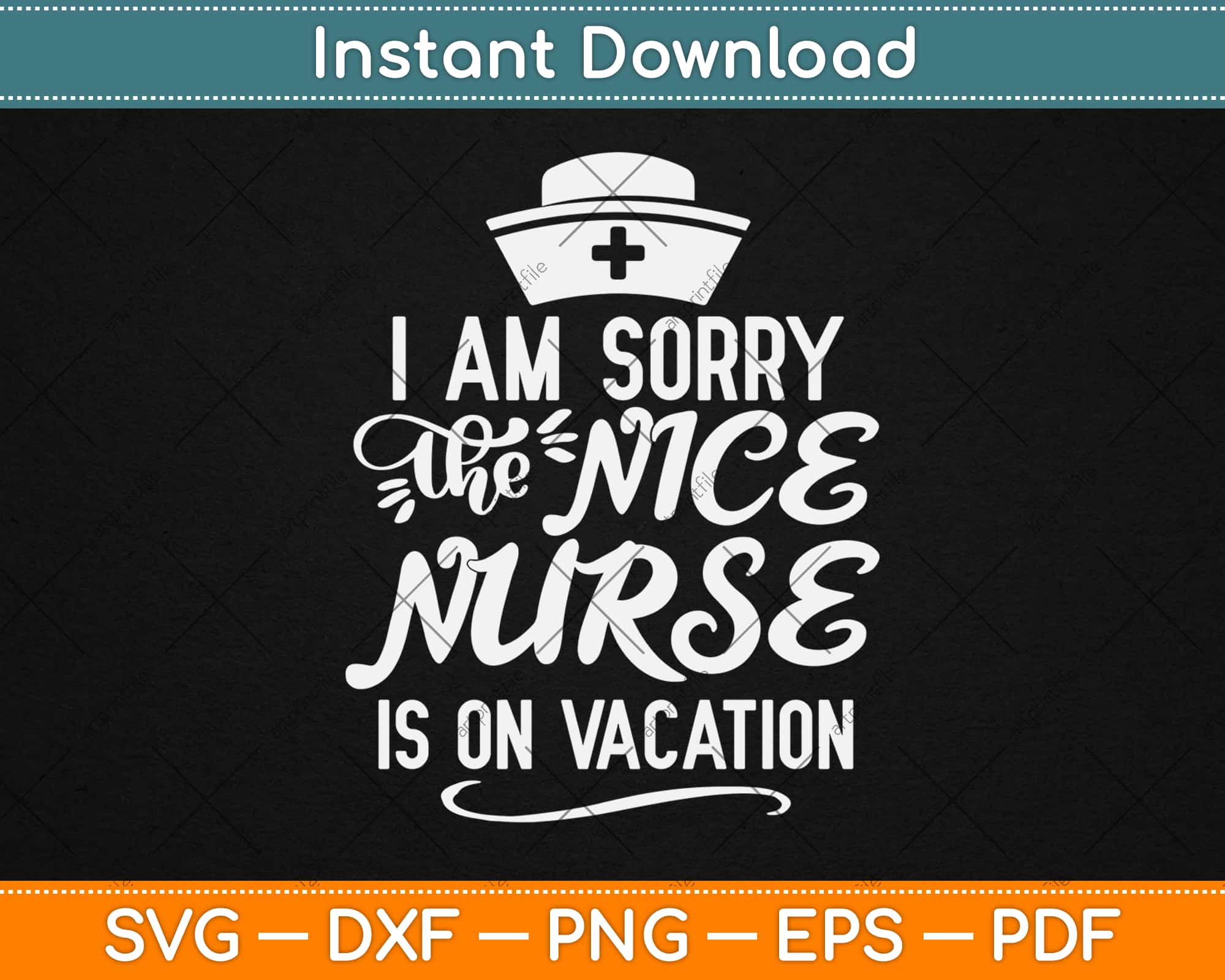 I Am Sorry The Nice Nurse Is On Vacation Mothers Day Svg Png Dxf ...