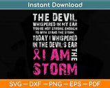 I Am The Storm Breast Cancer Awareness Svg Png Dxf Digital Cutting File