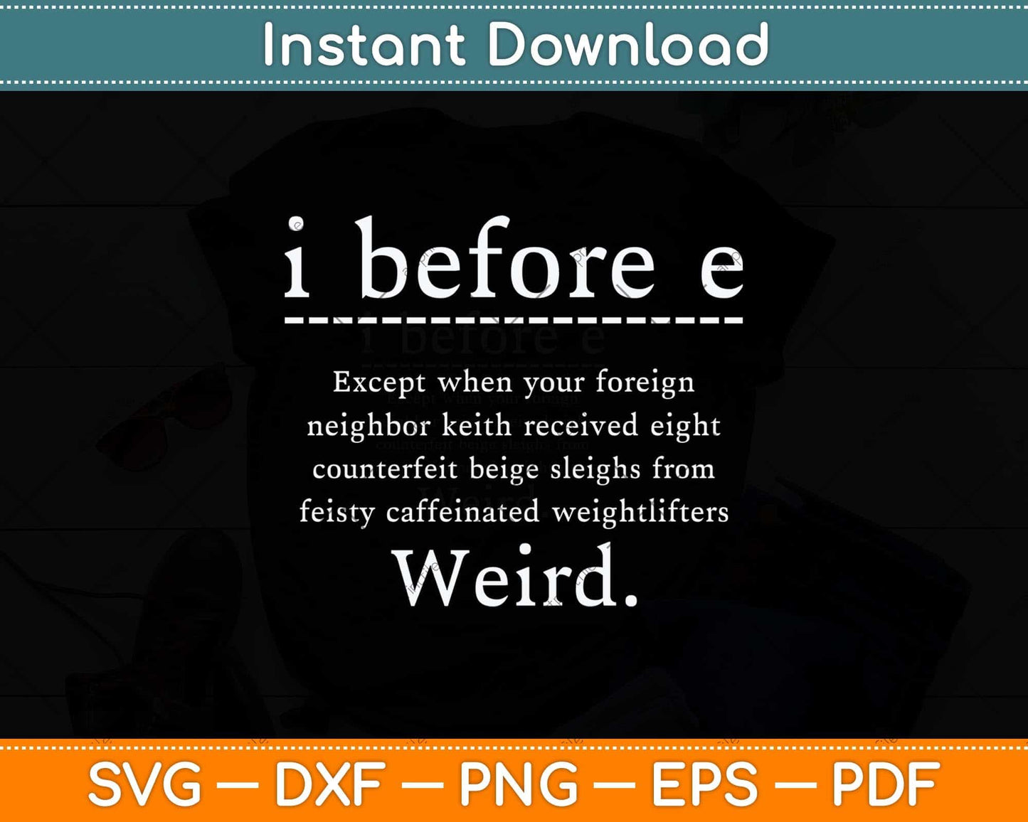 I Before E Weird Funny Grammar Teacher Coffee Svg Png Dxf Digital Cutting File