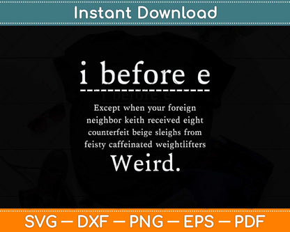 I Before E Weird Funny Grammar Teacher Coffee Svg Png Dxf Digital Cutting File