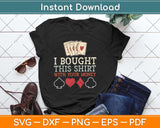 I Bought This Shirt With Your Money - Funny Poker Svg Png Dxf Digital Cutting File