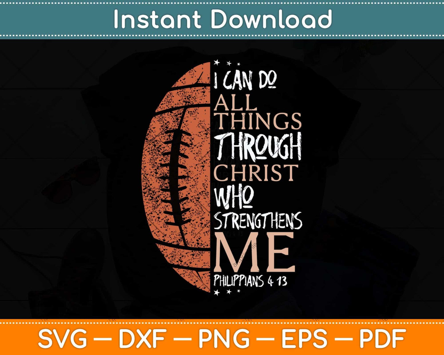 I Can Do All Things Christian US Football Svg Png Dxf Digital Cutting File