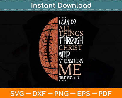 I Can Do All Things Christian US Football Svg Png Dxf Digital Cutting File