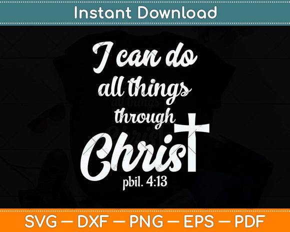I Can Do All Things Through Christ Christian Svg Png Dxf Digital Cutting File
