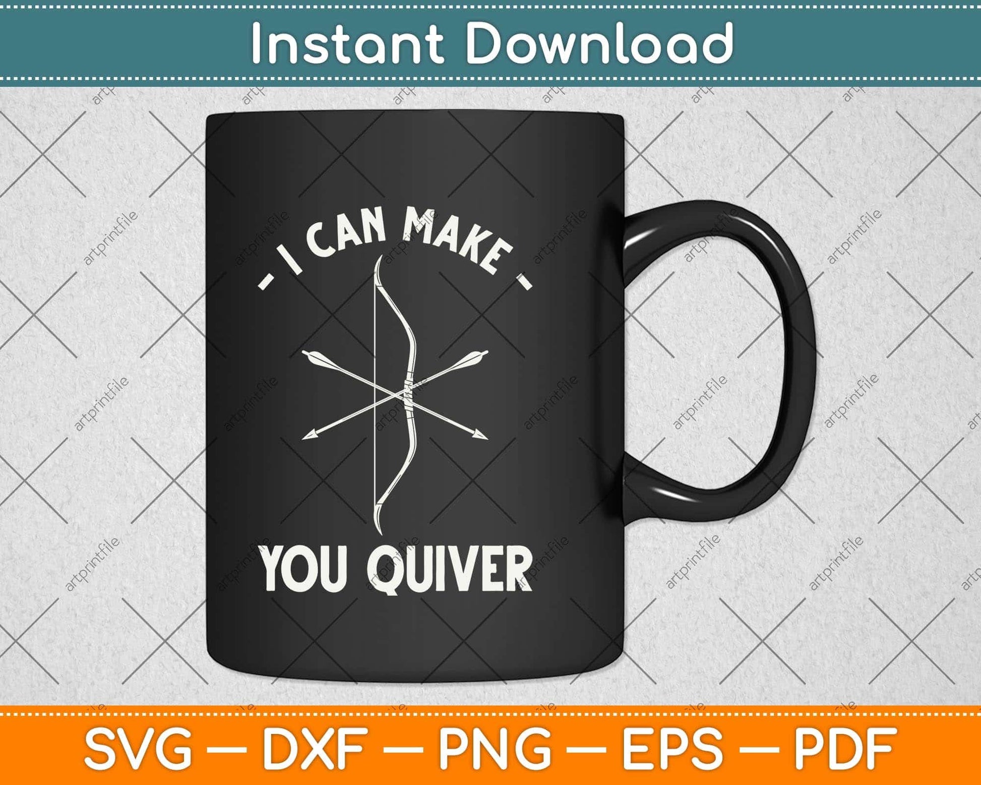 I Can Make You Quiver Archery Bow Hunting Svg Png Dxf Digital Cutting File