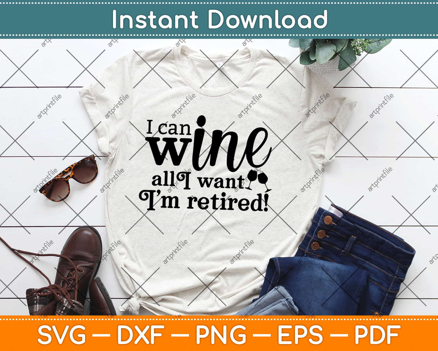 I Can Wine All I Want I'm Retired Svg Design Cricut Printable Cutting Files