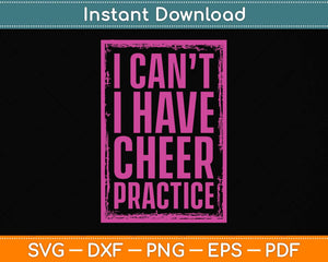 I Can't I Have Cheer - Perfect For Cheerleaders Love Cheer Svg Png Dxf Digital Cutting File