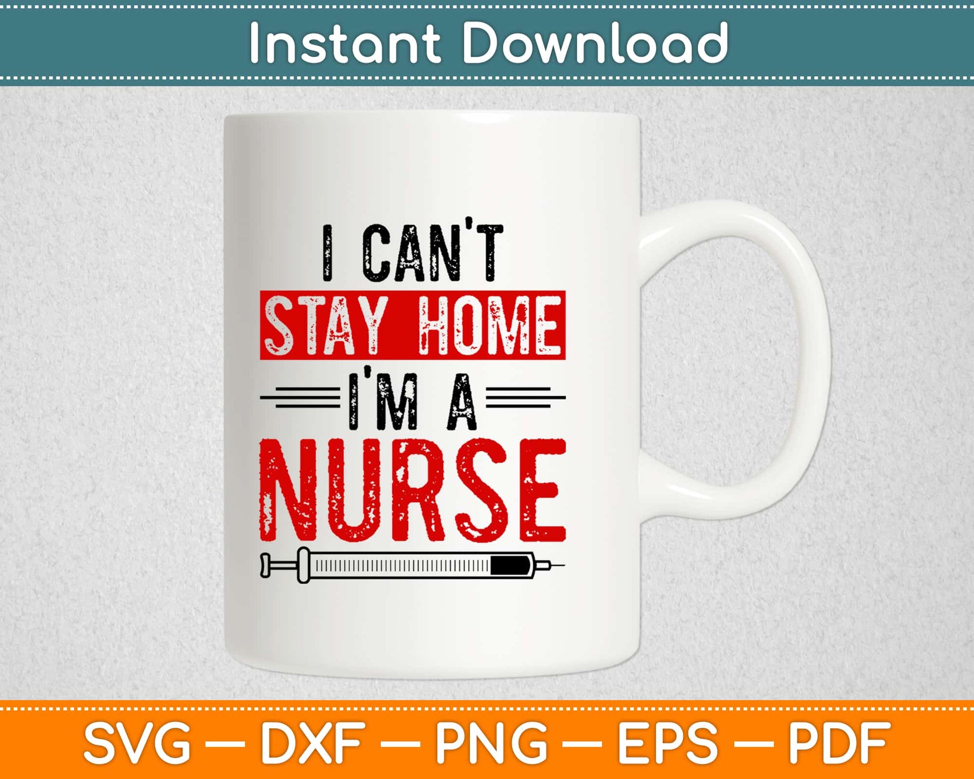 I Can't Stay Home I'm A Nurse Svg Design Cricut Printable Cutting Files