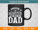 I Created A Monster She Calls Me Dad Fathers Day Svg Png Dxf Digital Cutting File