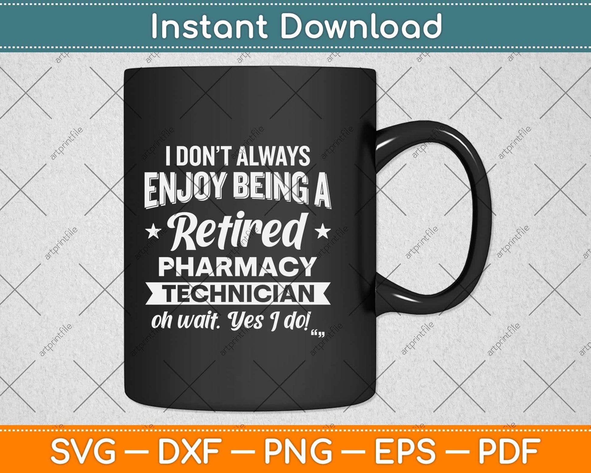 I Don't Always Enjoy Being A Retired Pharmacy Technician Svg Png Dxf Cutting File