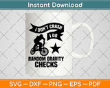 I Don't Crash I Do Random Gravity Checks Motocross Svg Design Cutting Files