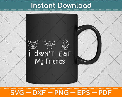 I Don't Eat My Homies Vegan Svg Design Cricut Printable Cutting Files