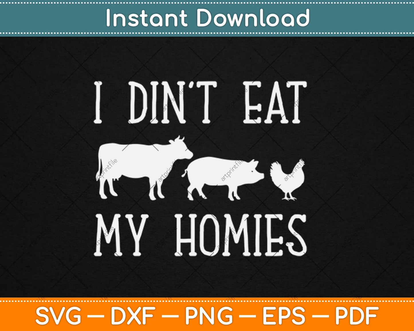 I Don't Eat My Homies Vegan Svg Design Cricut Printable Cutting Files