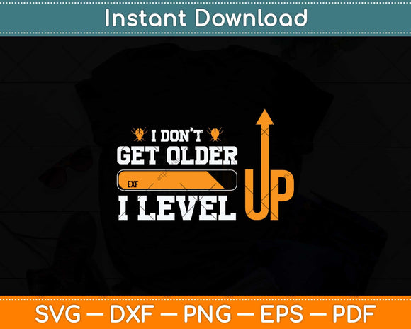 I Don’t Get Older EXF I Level Computer Birthday Svg Png Dxf Digital Cutting File