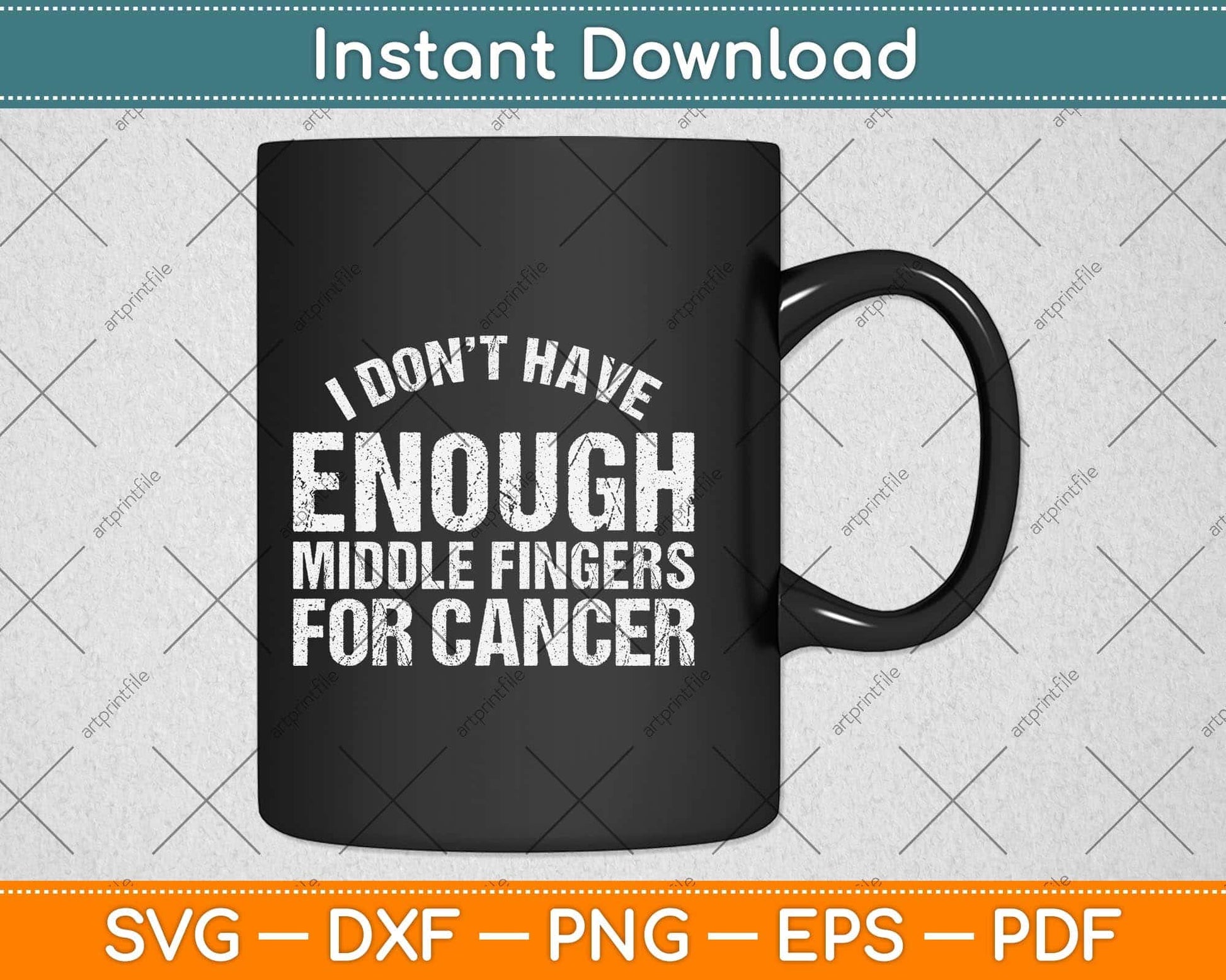 I Don’t Have Enough Middle Fingers For Cancer Svg Png Dxf Digital Cutting File