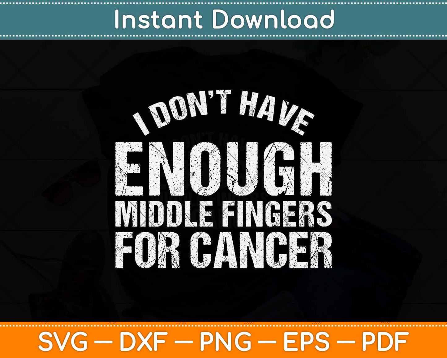 I Don’t Have Enough Middle Fingers For Cancer Svg Png Dxf Digital Cutting File