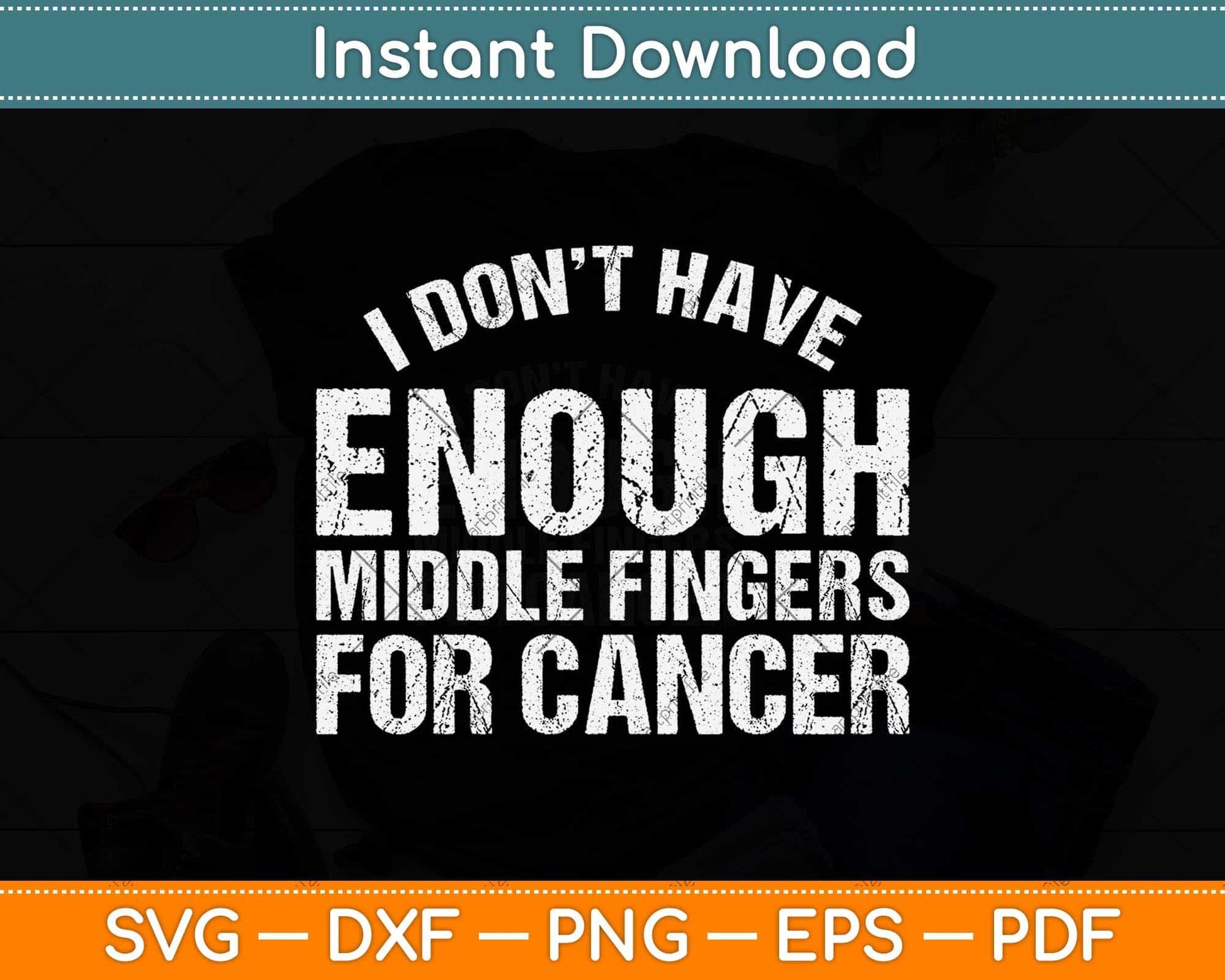 I Don’t Have Enough Middle Fingers For Cancer Svg Png Dxf Digital Cutting File