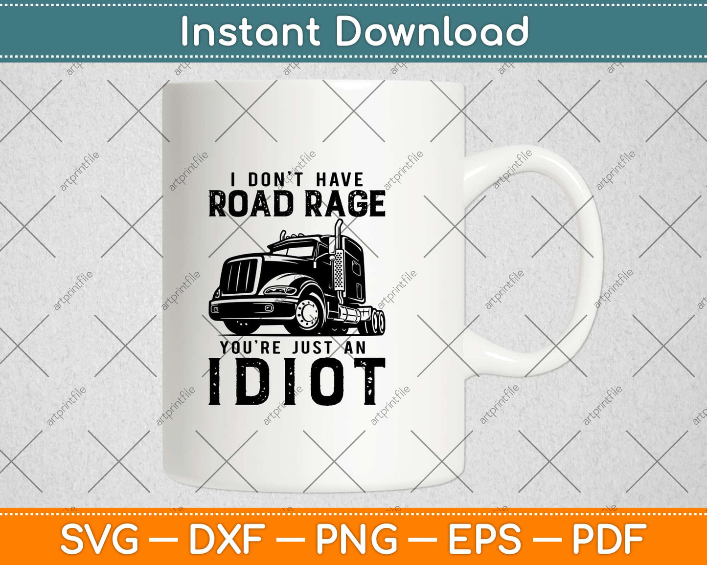 I Don't Have Road Rage Funny Truck Driver Svg Design Cricut Printable Cutting Files