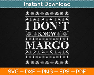 I Don’t Know Margo Svg Design Cricut Printable Cutting Files