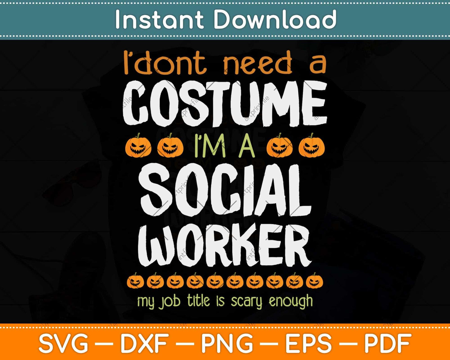 I Don't Need A Costume I'm A Social Worker Funny Halloween Svg Png Dxf Cutting File