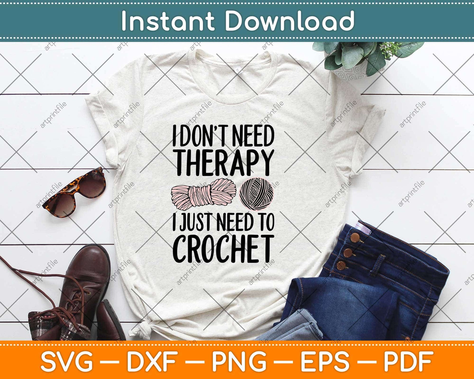 I Don't Need Therapy I Just Need To Crochet Funny Crocheting Svg Design