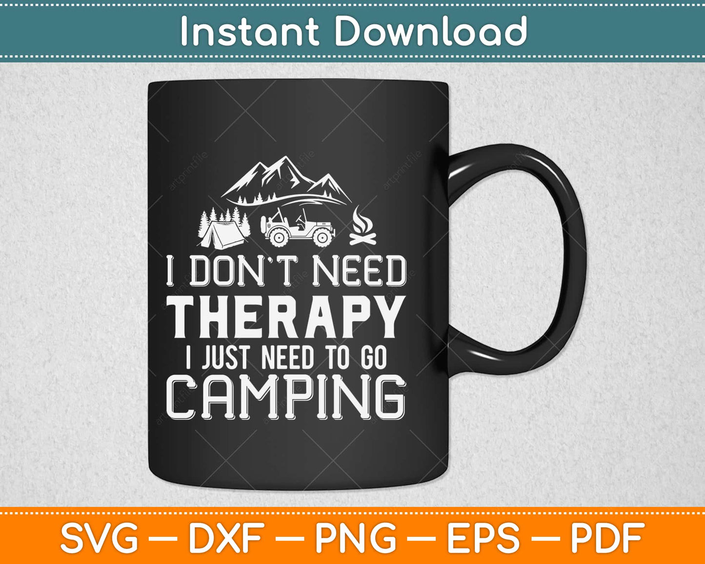 I Don't Need Therapy I Just Need To Go Camping Svg Design Cricut Cutting Files