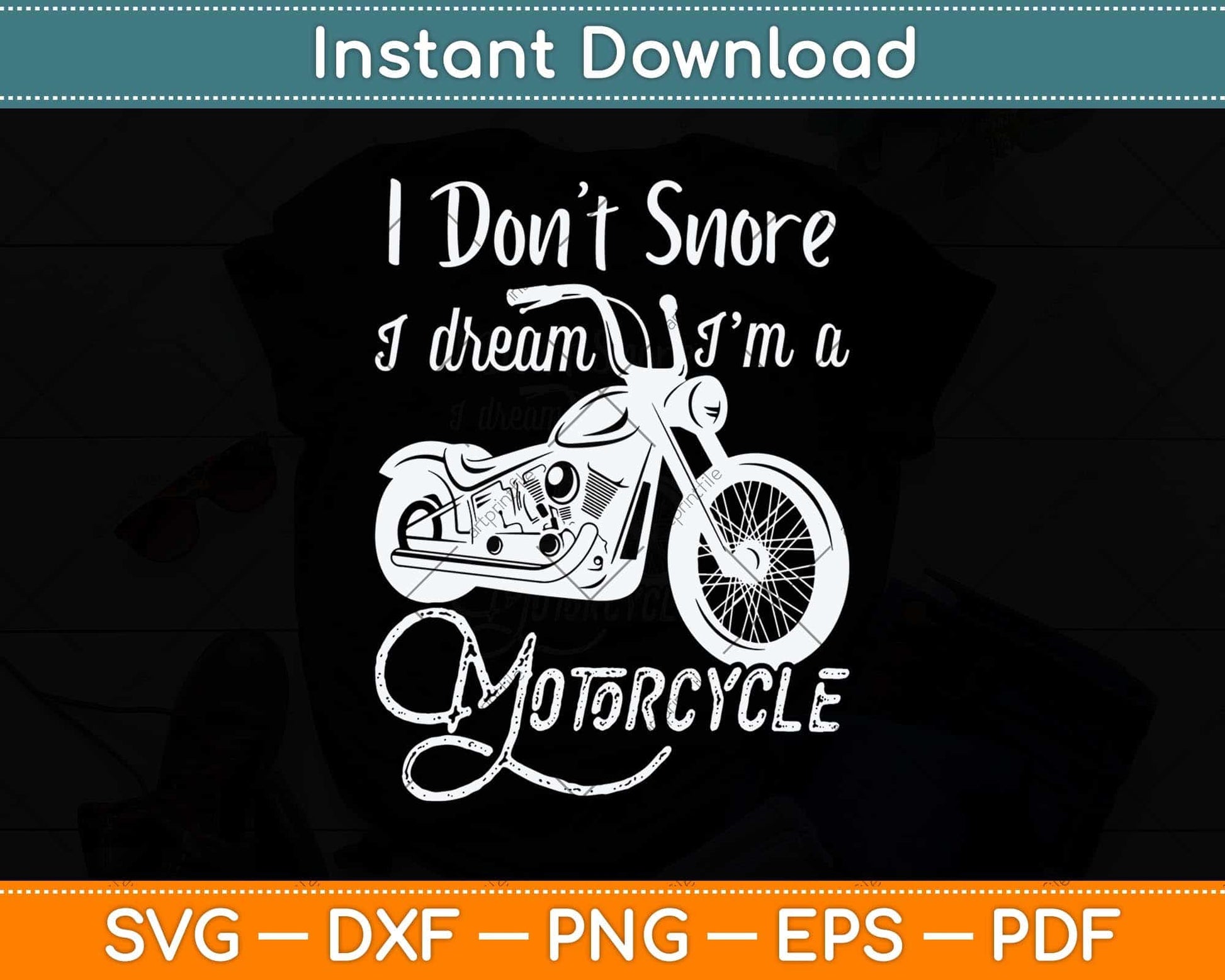 I Don’t Snore I Dream I’m A Motorcycle Grandpa Father Day Svg Png Dxf Cutting File