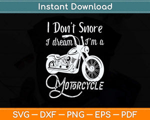 I Don’t Snore I Dream I’m A Motorcycle Grandpa Father Day Svg Png Dxf Cutting File