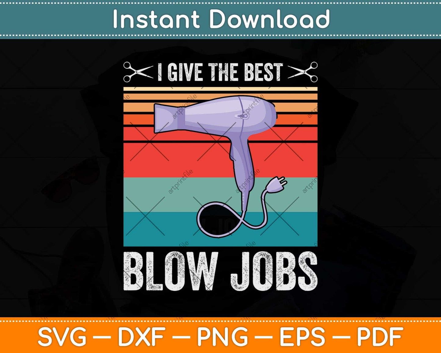I Give The Best Blow Jobs Funny Hairstylist Hairdresser Svg Png Dxf Digital Cutting File
