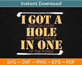 I Got A Beer On Every Hole Funny Golf Svg Design Cricut Printable Cutting Files