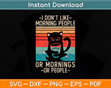 I Hate Morning People or Mornings or People Coffee Cat Svg Png Dxf File