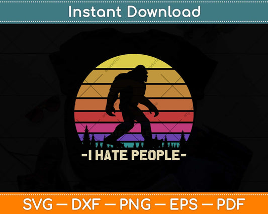 I Hate People Retro Camping Bigfoot Sasquatch Svg Png Dxf Digital Cutting File