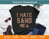 I Hate Sand Middle East Deployment Sand Boot Print Svg Png Dxf Digital Cutting File