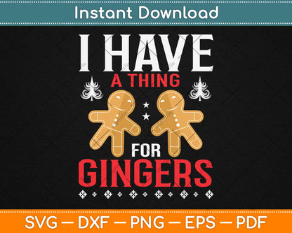 I Have A Thing For Gingers Svg Design Cricut Printable Cutting Files