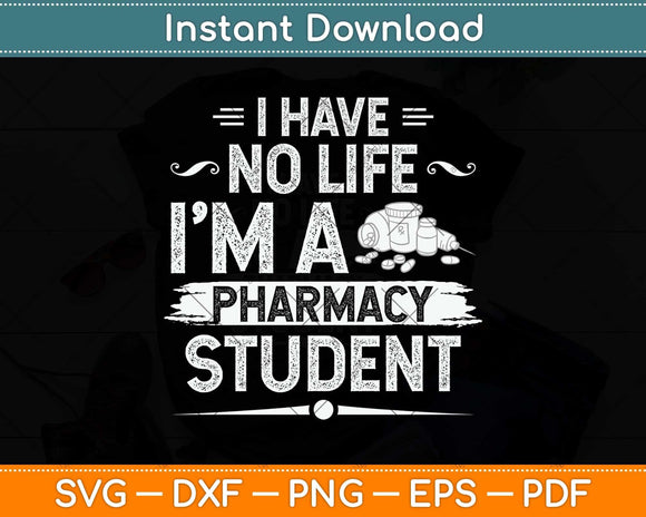 I Have No Like I'm A Pharmacy Student Svg Png Dxf Digital Cutting File
