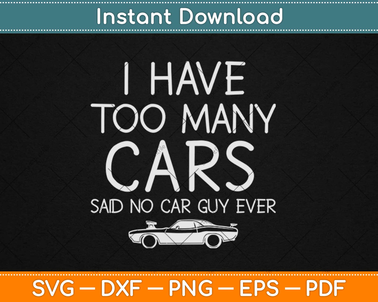 I Have Too Many Cars Said No Car Guy Svg Design Cricut Printable Cutting Files