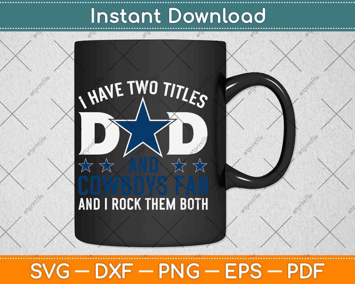 I Have Two Titles Dad And Cowboy Fan Fathers Day Svg Png Dxf Digital Cutting File