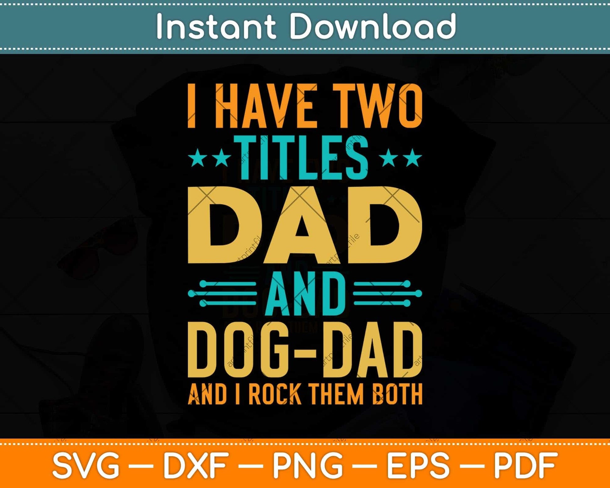 I Have Two Titles Dad and Dog Dad And I Rock Them Both Svg Png Dxf Cutting File