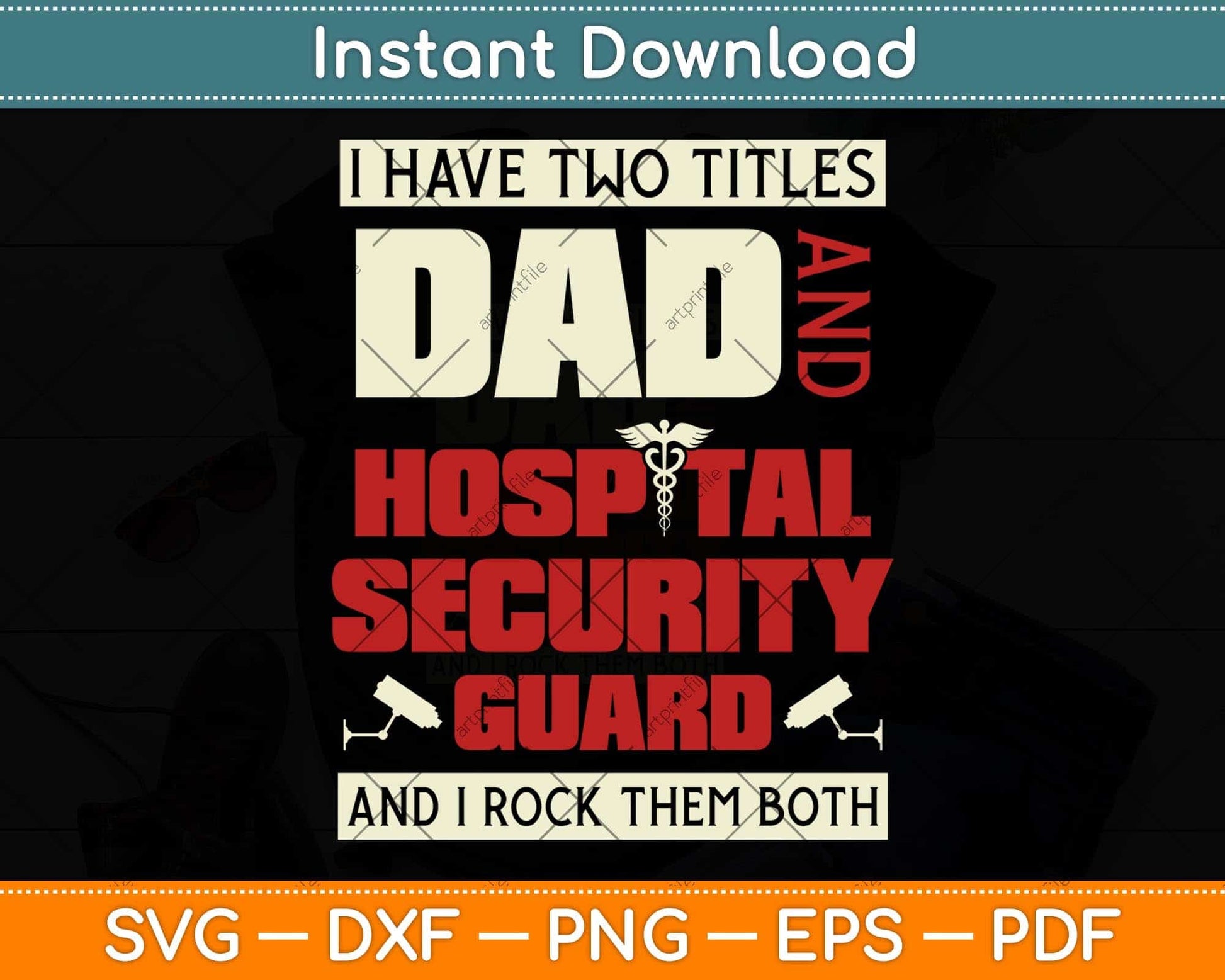 I Have Two Titles Dad And Hospital Security Guard Svg Png Dxf Digital Cutting File