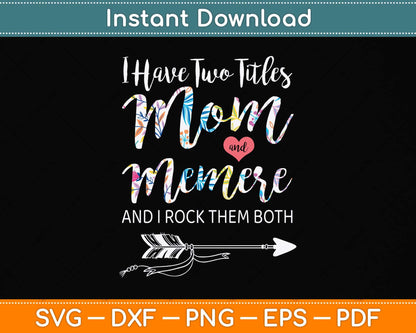 I Have Two Titles Mom And Memere Svg Png Dxf Digital Cutting File