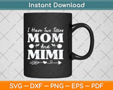 I Have Two Titles Mom And Mimi Floral Mother's Day Svg Png Dxf Digital Cutting File