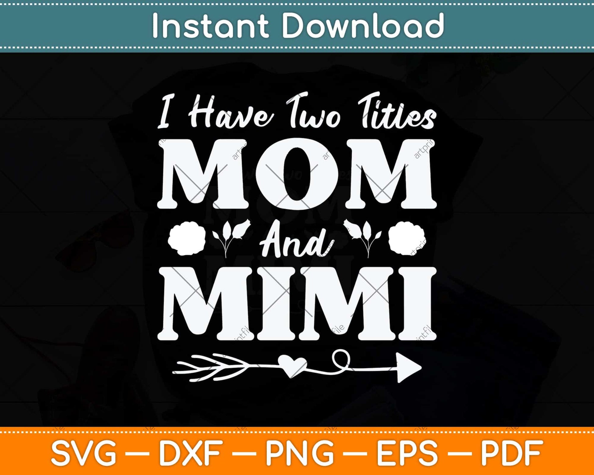 I Have Two Titles Mom And Mimi Floral Mother's Day Svg Png Dxf Digital Cutting File