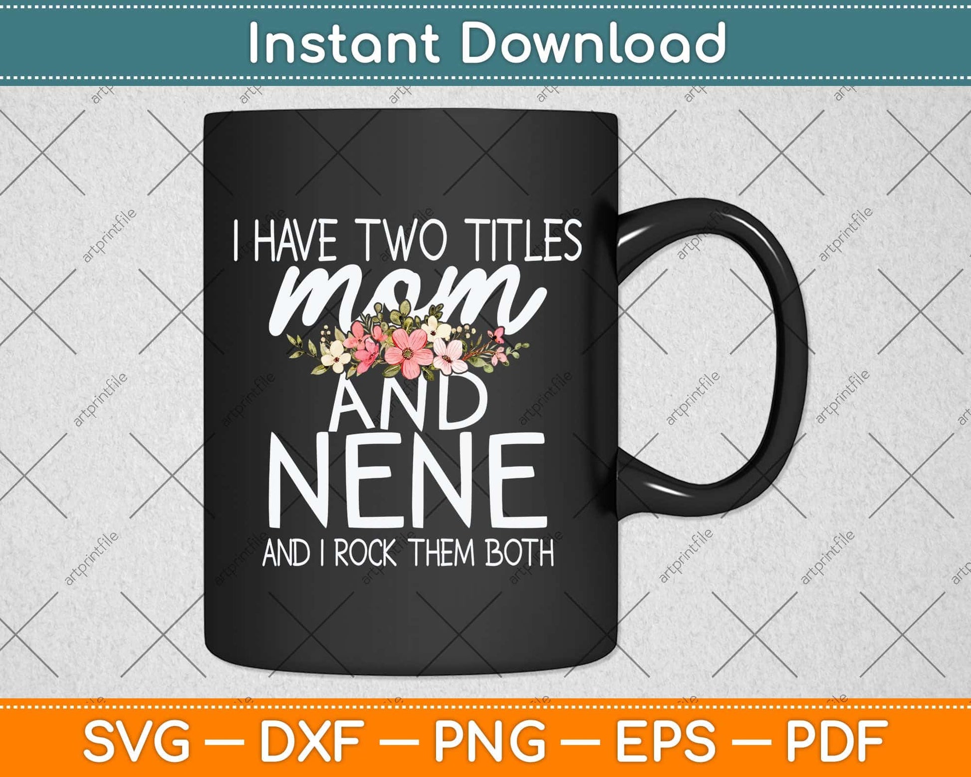 I Have Two Titles Mom And Nene I Rock Them Both Svg Png Dxf Digital Cutting File