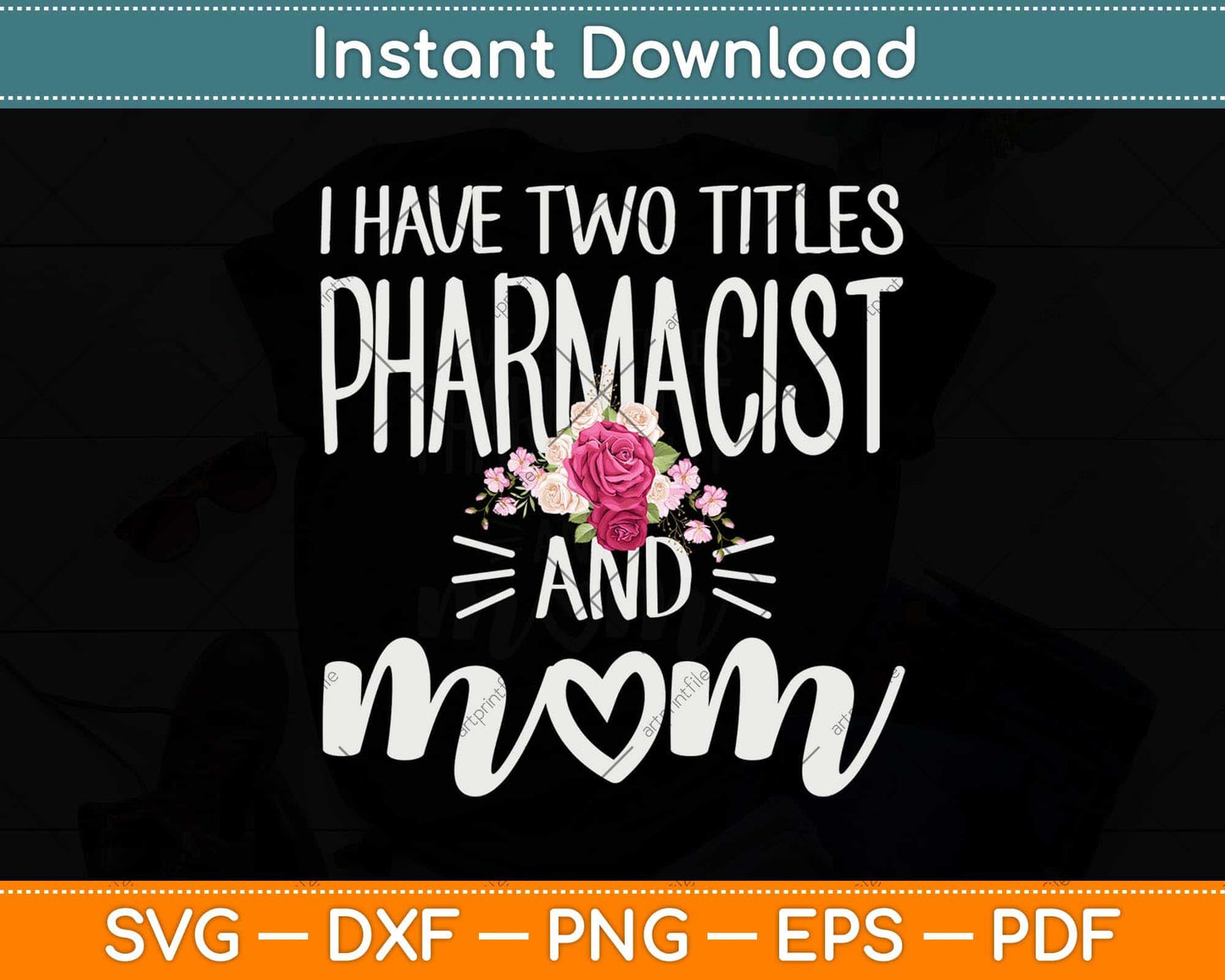 I Have Two Titles Pharmacist And Mom Svg Png Dxf Digital Cutting File