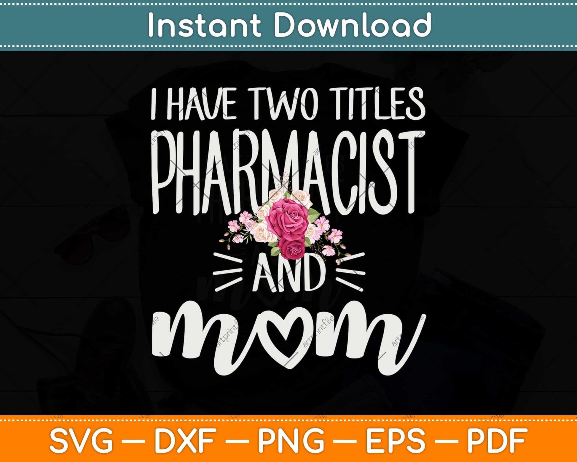 I Have Two Titles Pharmacist And Mom Svg Png Dxf Digital Cutting File