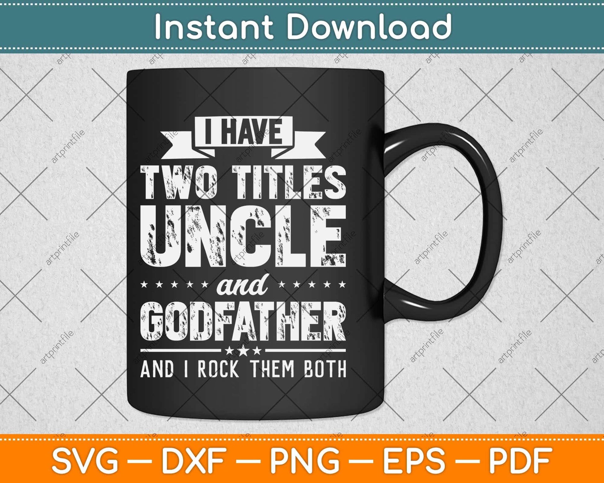 I Have Two Titles Uncle And Godfather Father's Day Svg Png Dxf Digital Cutting File