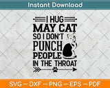 I Hug My Cat So I Don't Punch People Cat Lover Svg Png Dxf Digital Cutting File