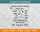 I Hug My Pillow Whenever I Miss You Svg Png Dxf Digital Cutting File