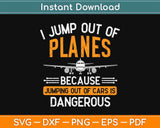 I Jump Out Of Planes Because Jumping Skydiving Svg Design